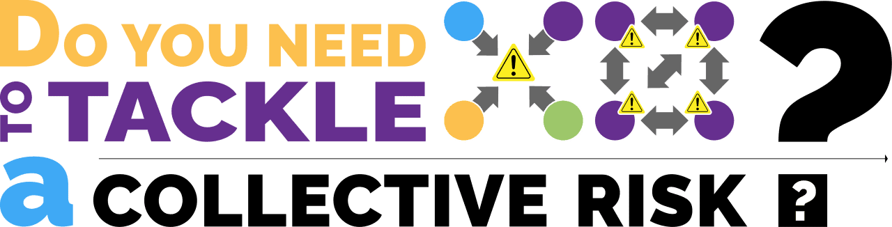 Do you need to tackle a collective risk?